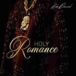 Kizz Daniel - Holy Romace Lyrics