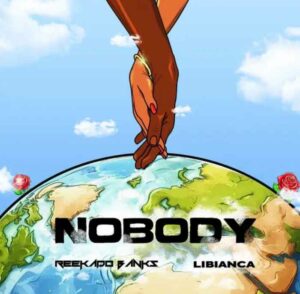 Reekado Banks & Libianca – Nobody Lyrics