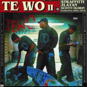 Straffitti, Zlatan & Scottyolorin – TE WO II