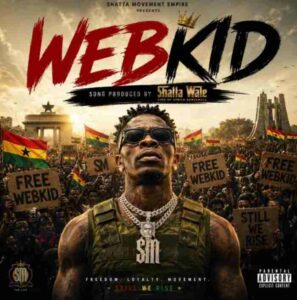 Shatta Wale – Webkid (Shatta Music)