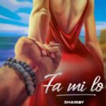 Shaiboy – Fa Mi Lo