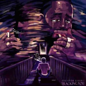 Oseikrom Sikanii – Tracking You