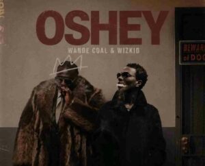 Wande Coal & Wizkid – Oshe