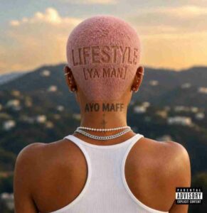 Ayo Maff – Lifestyle (Ya Man)
